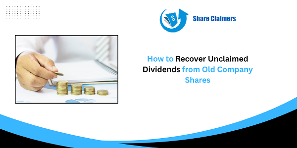 RECOVERY OF UNCLAIMED SHARES