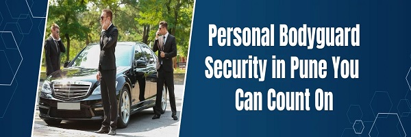 Personal Bodyguard in Pune