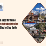 Chardham Yatra Registration 2027: Complete Pilgrimage Guide